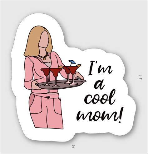 I’m A Cool Mom (Mean Girls) Vinyl Sticker (3” x 3.1”), Sticker For Laptop, Yeti, Waterbottle ...