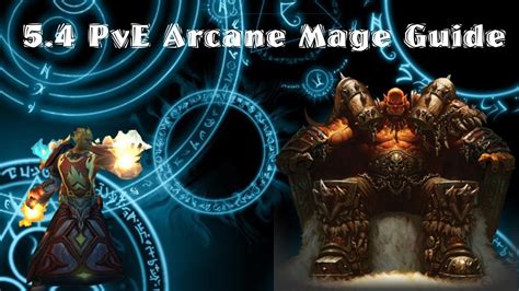 5.4 Arcane Mage PvE Guide - YouTube