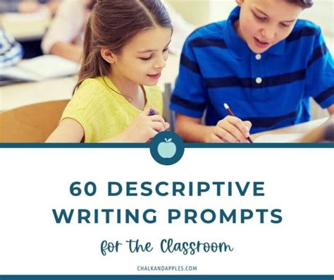 60 Descriptive Writing Prompts for the Classroom - Chalk & Apples