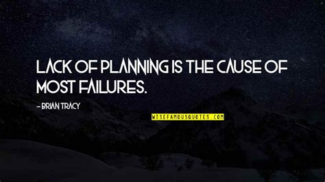 Your Lack Of Planning Quotes: top 16 famous quotes about Your Lack Of Planning