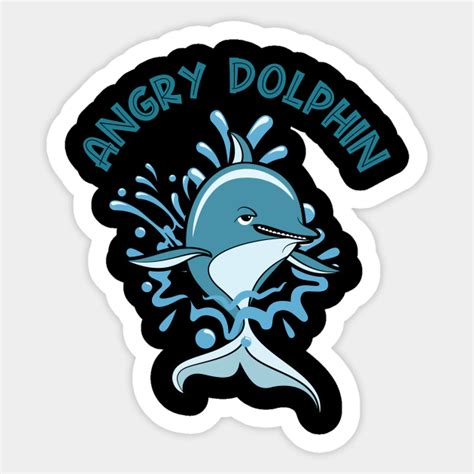 Angry dolphin dolphin dolphin ocean dolphins design - Dolphin - Sticker | TeePublic