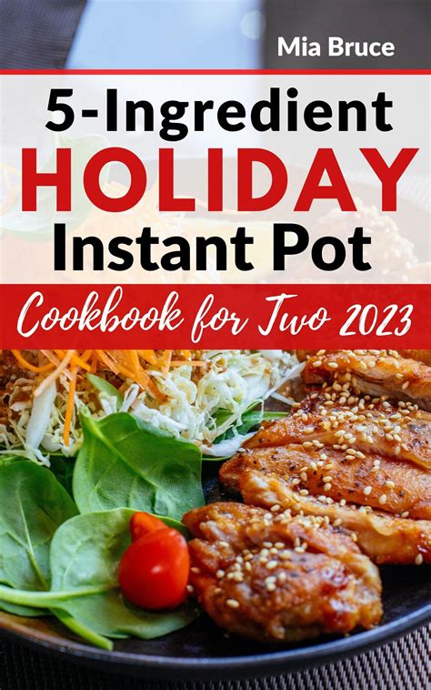 5-Ingredient Holiday Instant Pot Cookbook for Two 2023: Fast and ...