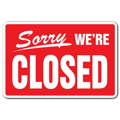 SORRY WE'RE CLOSED Business Sign hours time we are closed store signs ...