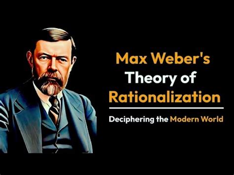 Max Weber's Theory of Rationalization - YouTube