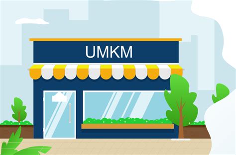 UMKM Adalah | Pengertian, Kriteria, Karakteristik, Tujuan & Contoh