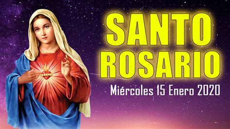 Santo Rosario de Hoy Miércoles 15 Enero 2020 - YouTube