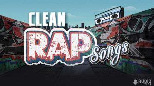 50 Best Clean Rap Songs (2023 with Music Videos) - Audio Tips