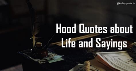 127 Best Hood Quotes about Life