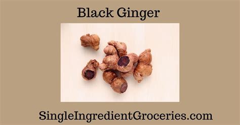 Black Ginger Extract: Amazing Health Benefits - Single Ingredient Groceries