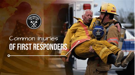 Common Injuries of First Responders - Firefighters and EMS Fund