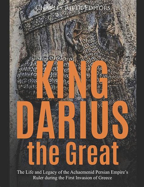 Buy King Darius the Great: The Life and Legacy of the Achaemenid ...