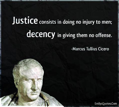 Justice consists in doing no injury to men; decency in giving | Popular inspirational quotes at ...