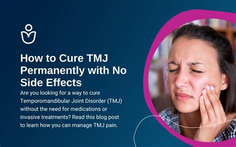 How to Cure TMJ Permanently with No Side Effects