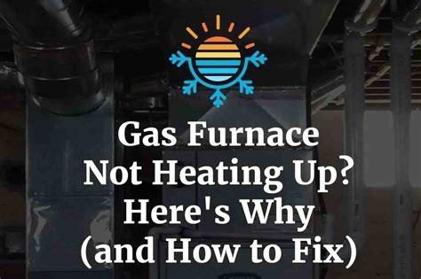 Gas Furnace Not Heating Up? Here’s Why (and How to Fix) – Temperature ...