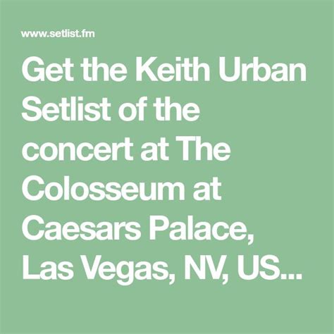 Get the Keith Urban Setlist of the concert at The Colosseum at Caesars ...