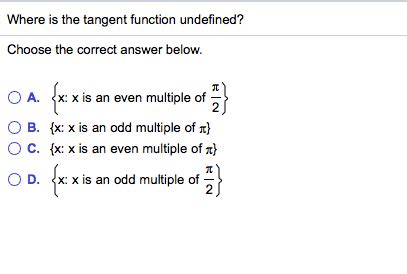 Solved Where is the tangent function undefined? Choose the | Chegg.com