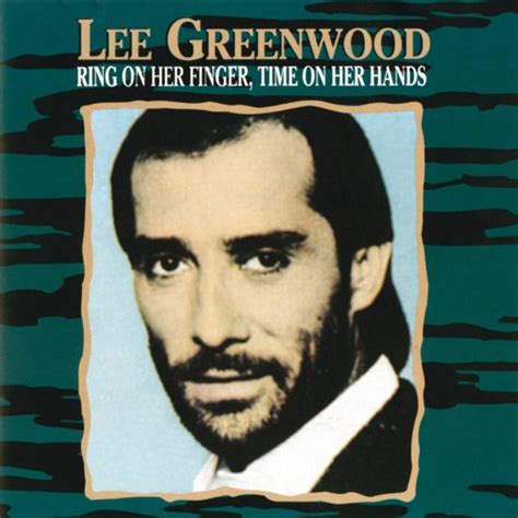 Lee Greenwood - Ring On Her Finger, Time On Her Hands (1990)