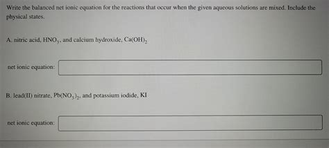 Solved Write the balanced net ionic equation for the | Chegg.com