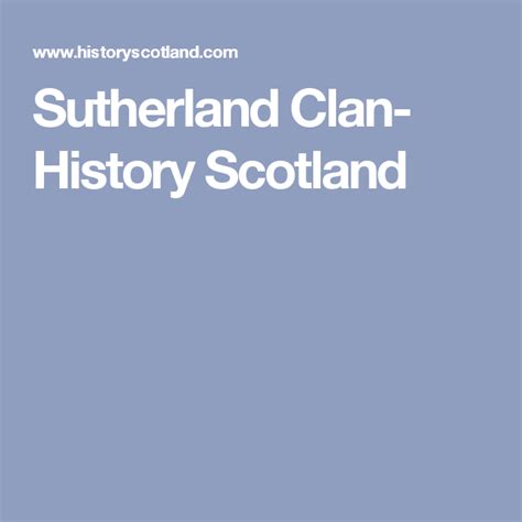 Sutherland Clan- History Scotland | Scotland, Clan, Photo galleries