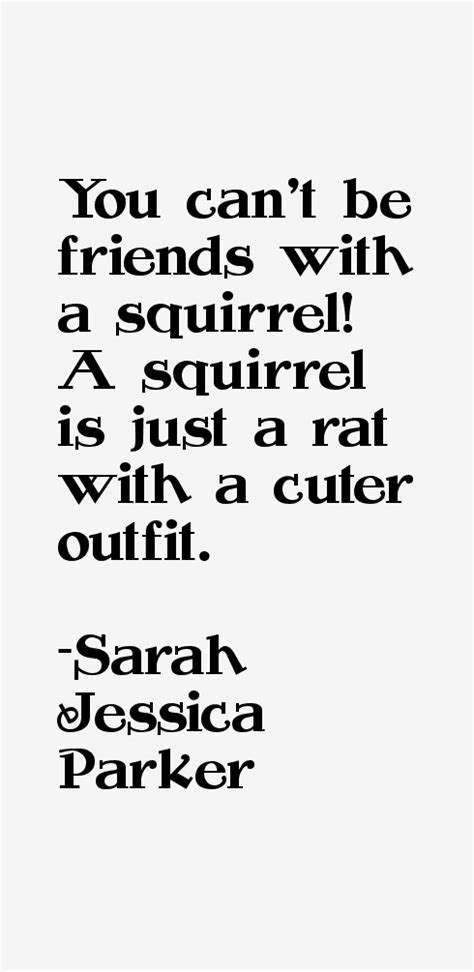 Sarah Jessica Parker Quotes & Sayings