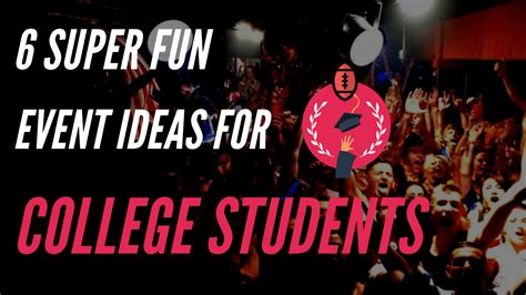 6 Super Fun Event Ideas for College Students - Sparxo