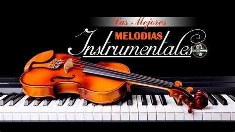 Las Mejores Melodias Instrumentales de todos los tiempos - Canciones ...