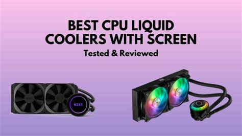 Best CPU Cooler With Screen: 5 Options Reviewed & Rated 2021 - G15Tools