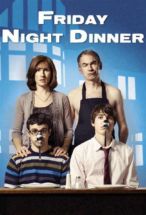 Friday Night Dinner (TV Series 2011-2020) - Posters — The Movie Database (TMDB)