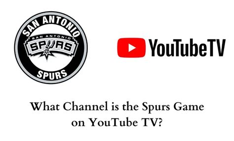 What Channel is the Spurs Game on YouTube TV?