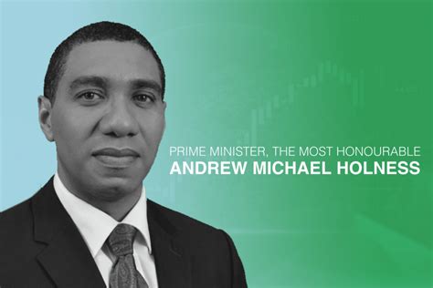 Prime Minister, the Most Honourable Andrew Michael Holness, O.N., M.P ...