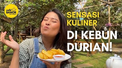 Kulineran di Kebun Durian Bawor di Bogor? Siapa Takut! (Cafe Bawor Jaya ...