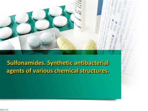 Sulfonamides. Synthetic antibacterial agents of various chemical