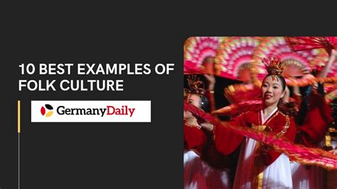 10 Best Examples Of Folk Culture | Germany Daily