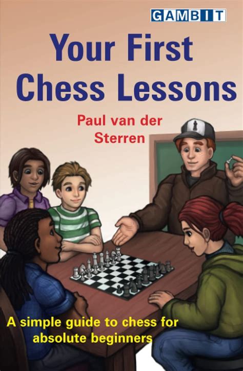 Your First Chess Lessons: A simple guide to chess for absolute ...