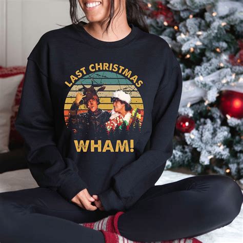 Wham Last Christmas Sweatshirt Wham Christmas Shirt George - Etsy