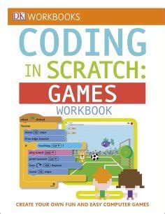 Coding Games in Scratch Guide & Workbook