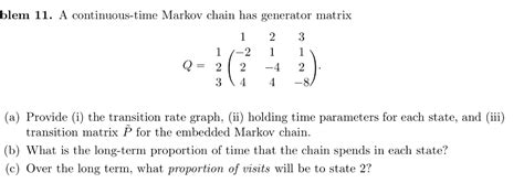 blem 11. A continuous-time Markov chain has generator | Chegg.com