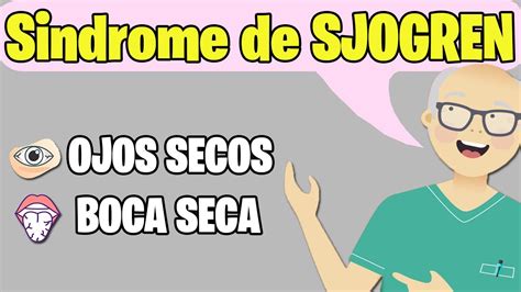 SINDROME DE Sjogren: ojos secos boca seca SINTOMAS, TRATAMIENTO | REUMATOLOGIA - YouTube