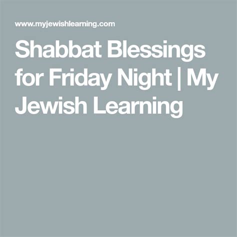 Shabbat Blessings for Friday Night | My Jewish Learning | Shabbat blessings, Jewish learning ...