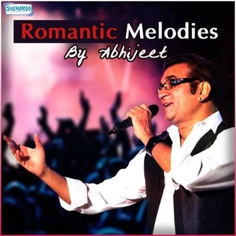 Romantic Melodies By Abhijeet Songs Download: Romantic Melodies By ...