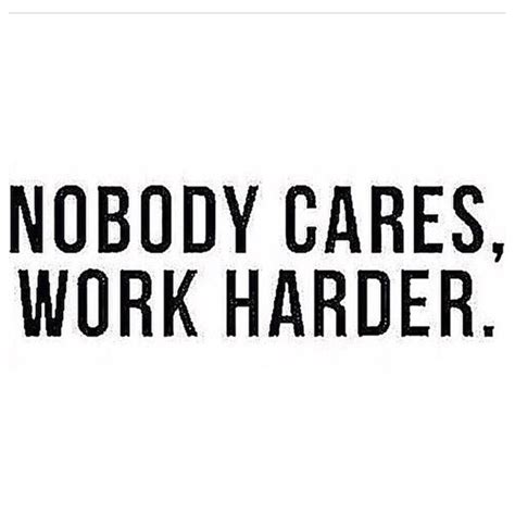 Nobody Cares Work Harder Wallpaper