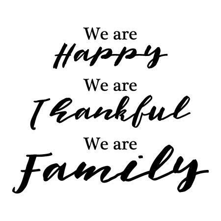 We are happy. We are thankful. We are family. A happy thankful family ...