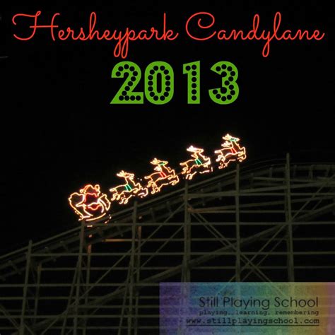 Hersheypark Christmas Candylane | Still Playing School