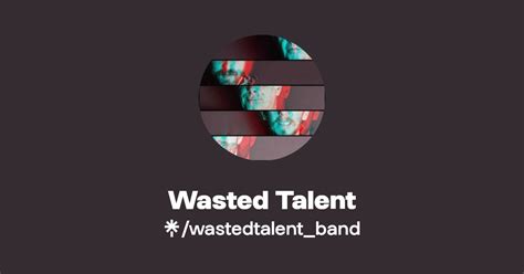 Wasted Talent | Instagram, Facebook | Linktree