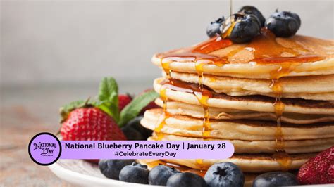 JANUARY 28, 2024 | NATIONAL BLUEBERRY PANCAKE DAY | NATIONAL GIFT OF ...