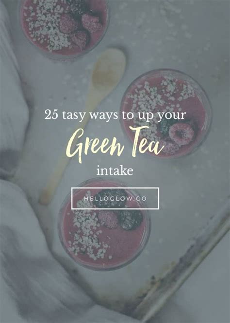 25 Healthy Green Tea Drinks Packed with Antioxidants | HelloGlow.co