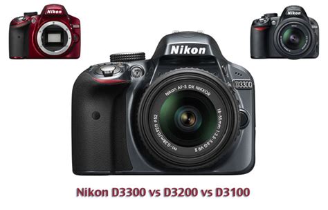 Nikon D3300 vs D3200 vs D3100: which camera should you choose? | TechRadar