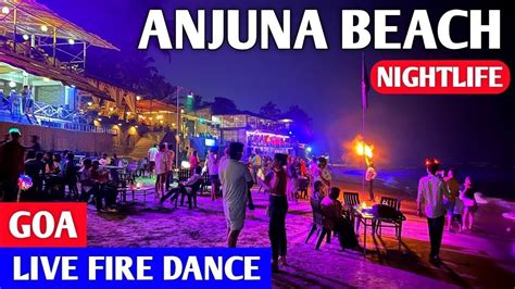 Anjuna Beach Goa Nightlife | Live Fire Dance on Beach | Goa Night Party 2022 | Goa Beach ...