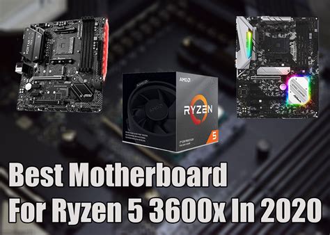 Best Motherboard For Ryzen 5 3600x - The TechnoBurst