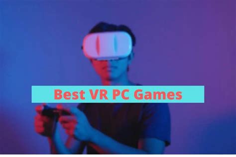 Best VR Games for PC to Play in 2024 - PCVenus